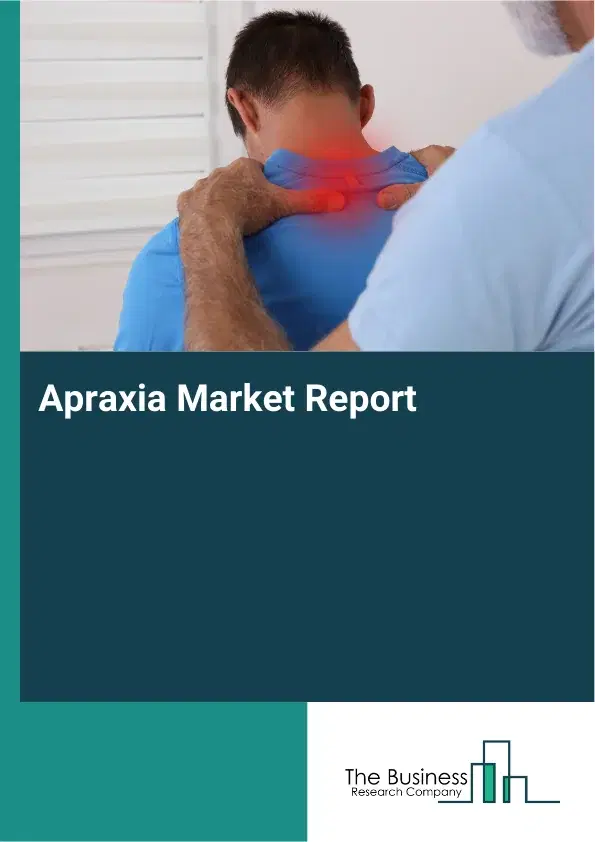 Global Apraxia Market Report 2026