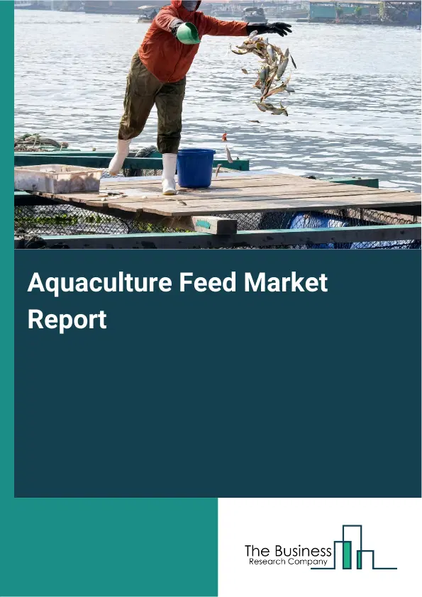 Global Aquaculture Feed Market Report 2026