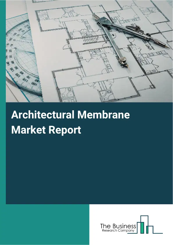 Architectural Membrane Market Report 2026