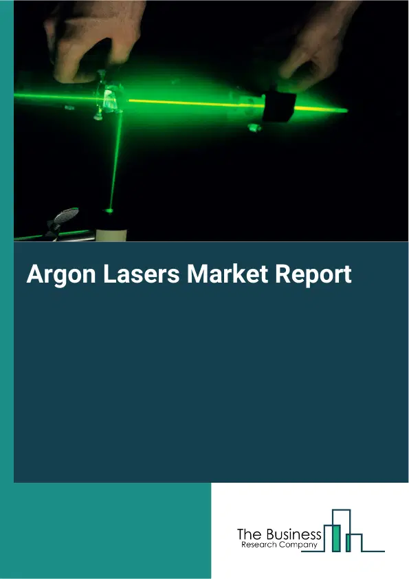 Global Argon Lasers Market Report 2026