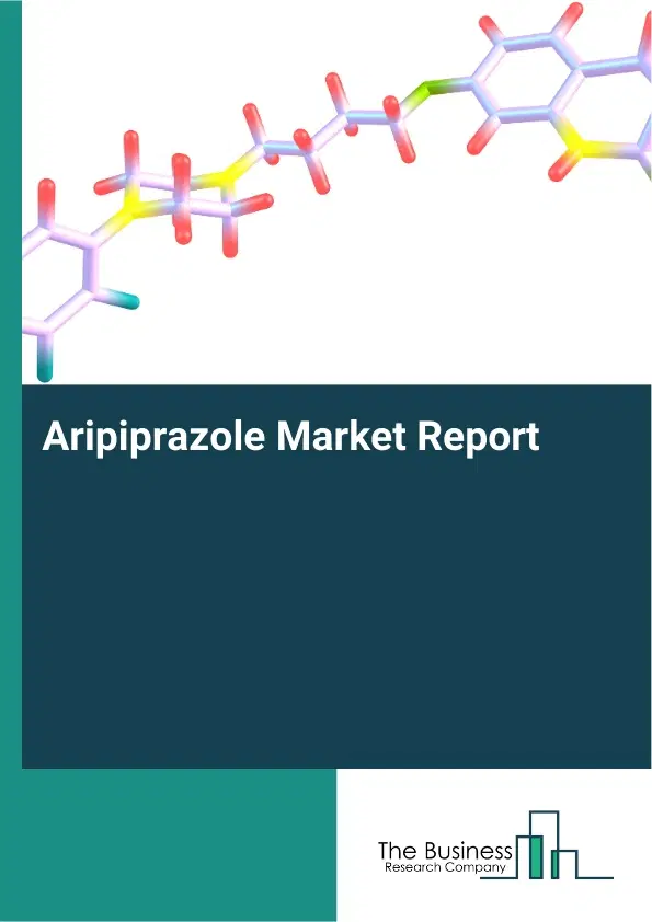 Global Aripiprazole Market Report 2026