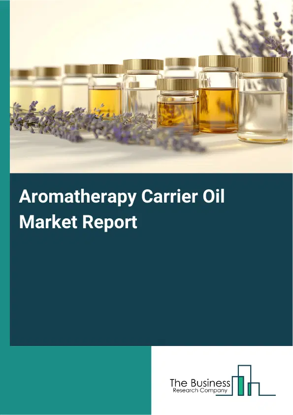 Global Aromatherapy Carrier Oil Market Report 2026
