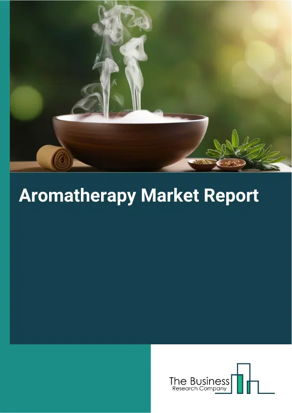Global Aromatherapy Market Report 2026