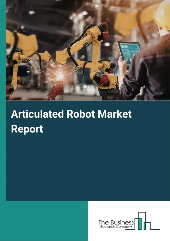 Global Articulated Robot Market Report 2026