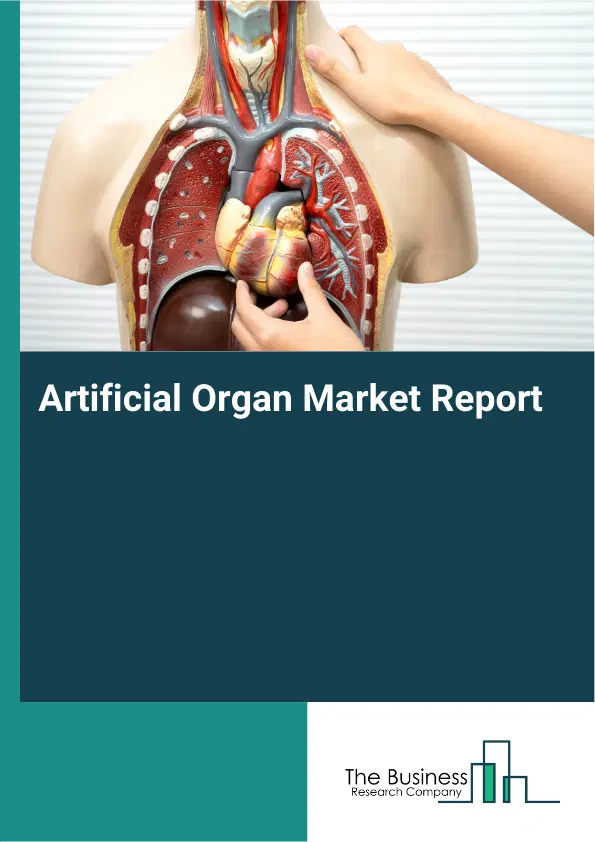 Global Artificial Organ Market Report 2026