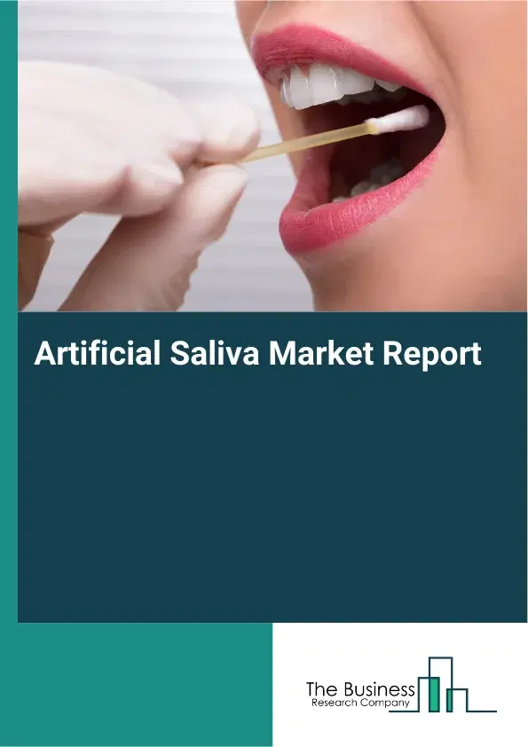 Global Artificial Saliva Market Report 2026