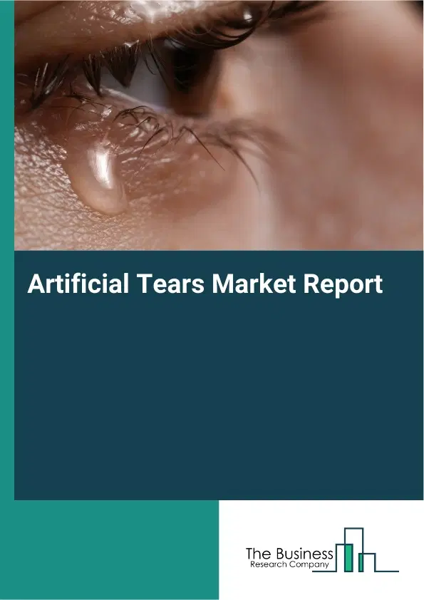 Global Artificial Tears Market Report 2026
