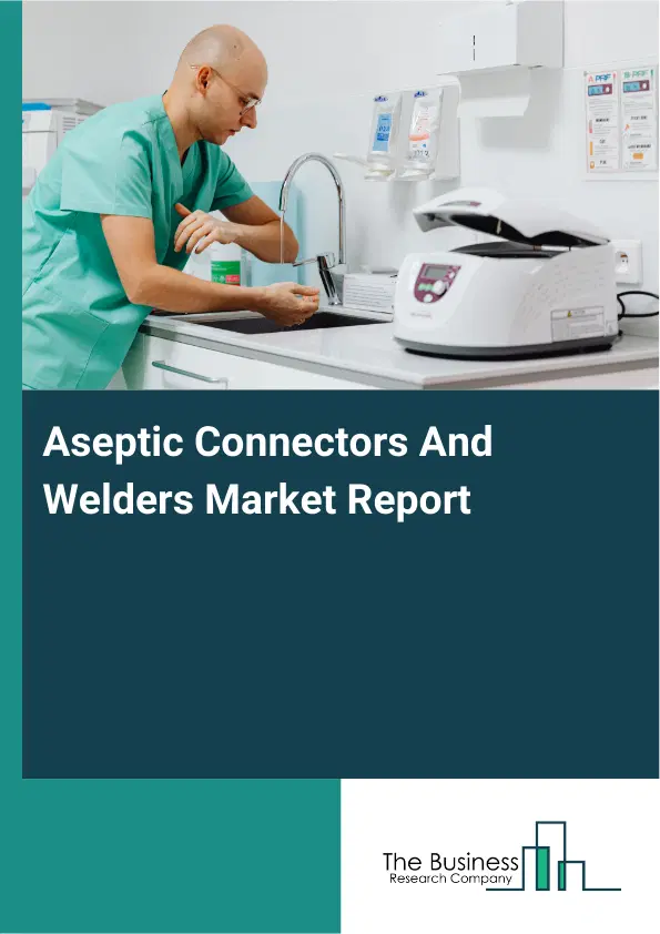 Global Aseptic Connectors And Welders Market Report 2026