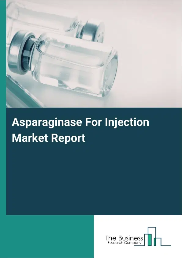 Global Asparaginase For Injection Market Report 2026