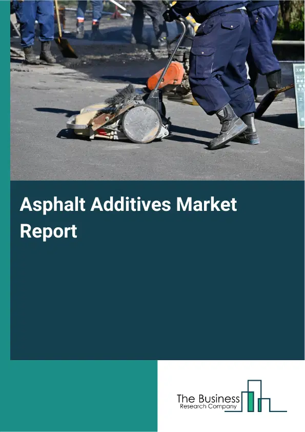 Global Asphalt Additives Market Report 2026