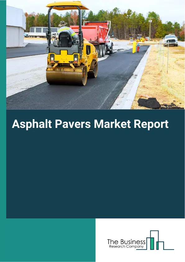 Global Asphalt Pavers Market Report 2026