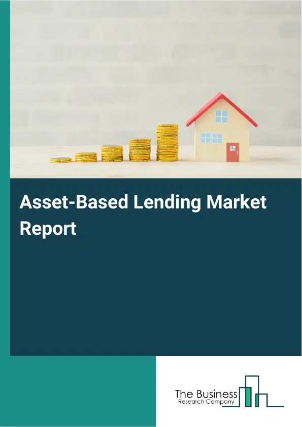 Global Asset-Based Lending Market Report 2026
