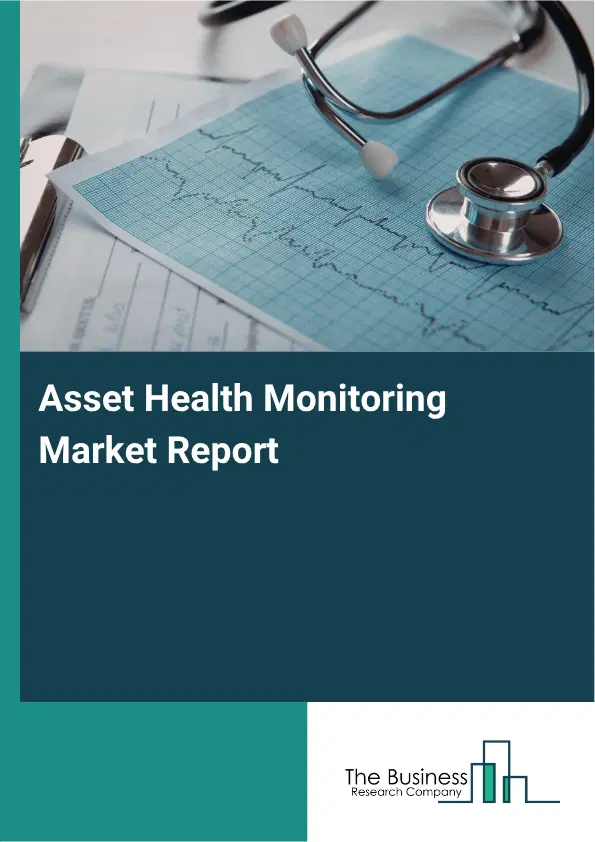 Asset Health Monitoring Market Report 2026