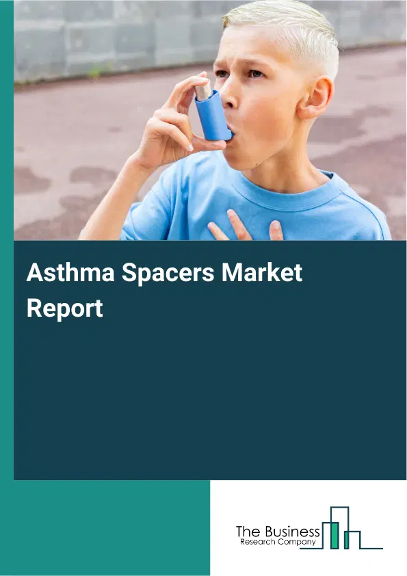 Global Asthma Spacers Market Report 2026