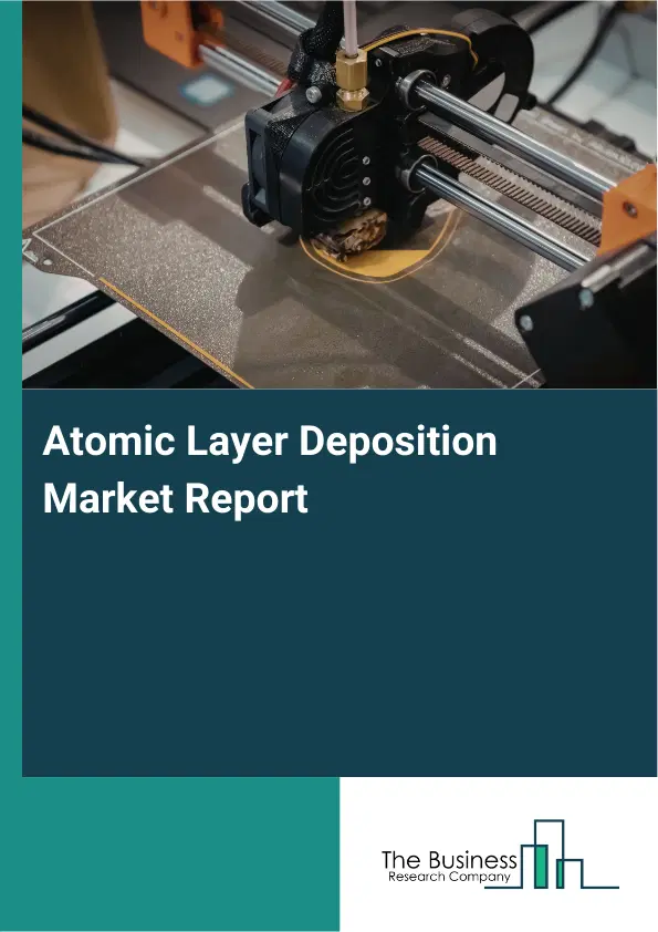 Global Atomic Layer Deposition Market Report 2026