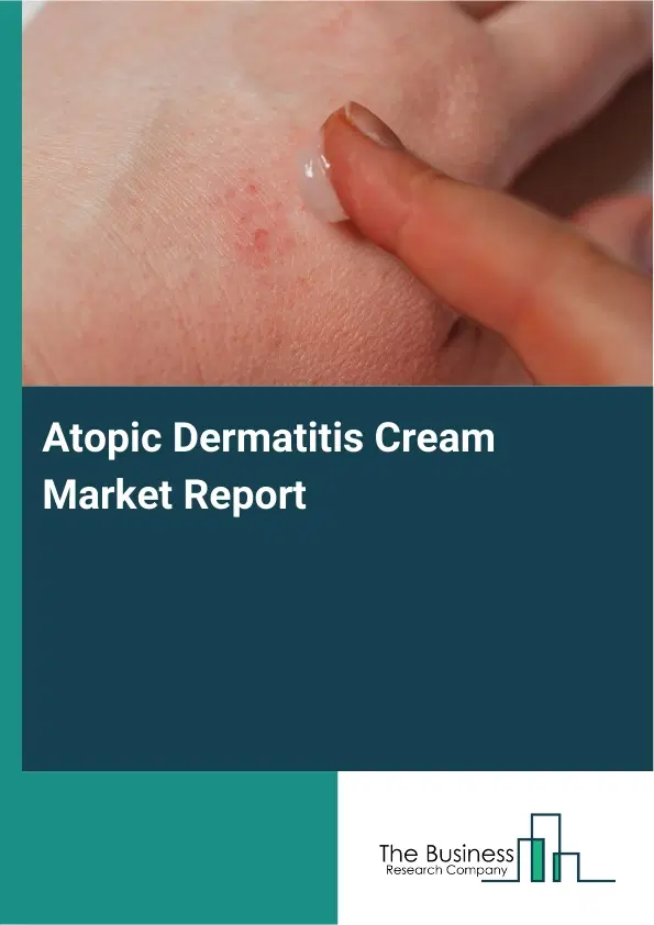 Global Atopic Dermatitis Cream Market Report 2026