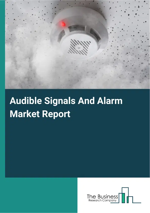 Global Audible Signals And Alarm Market Report 2026