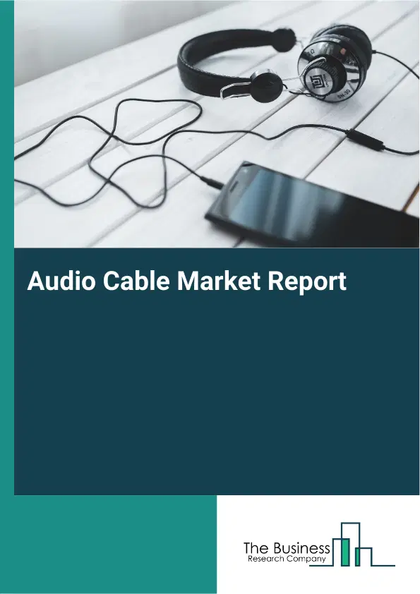 Global Audio Cable Market Report 2026