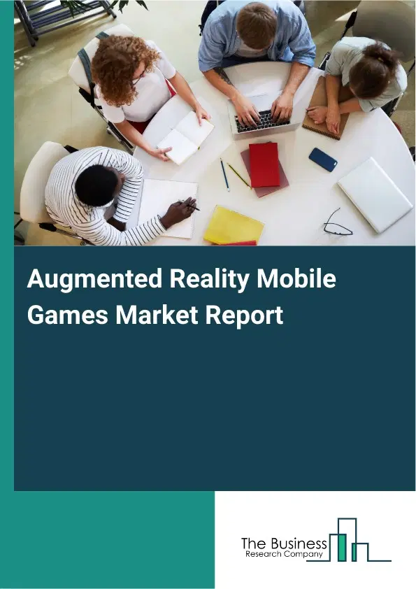 Global Augmented Reality Mobile Games Market Report 2026