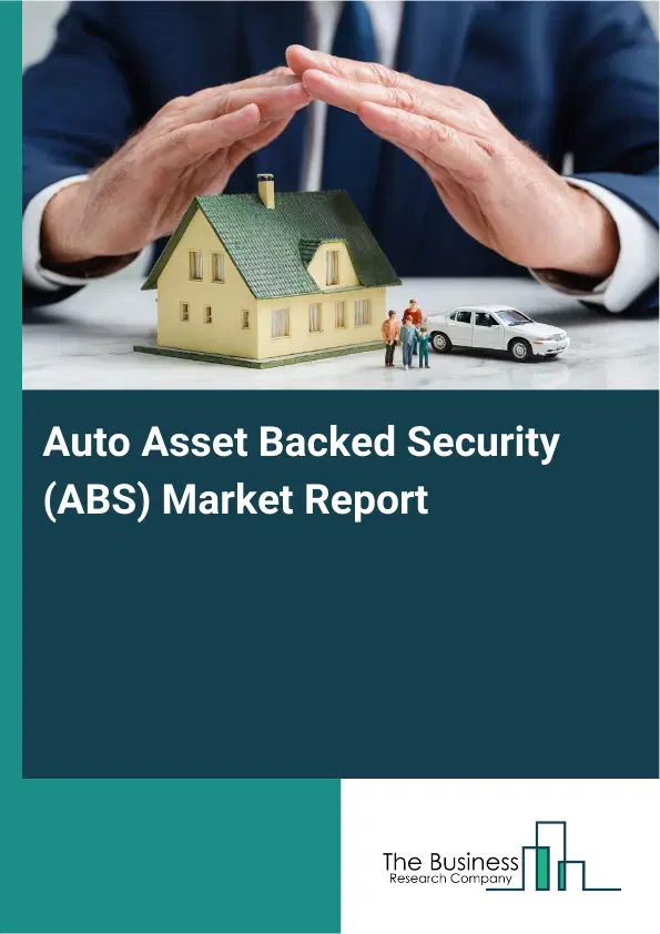 Global Auto Asset Backed Security (ABS) Market Report 2026