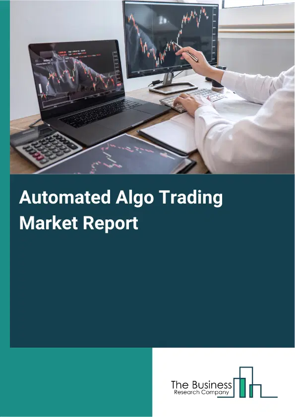 Global Automated Algo Trading Market Report 2026
