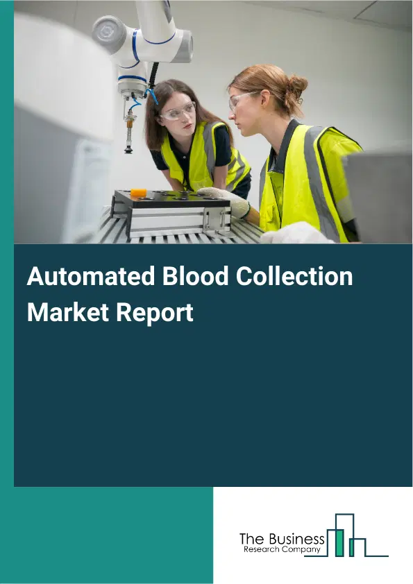 Global Automated Blood Collection Market Report 2026