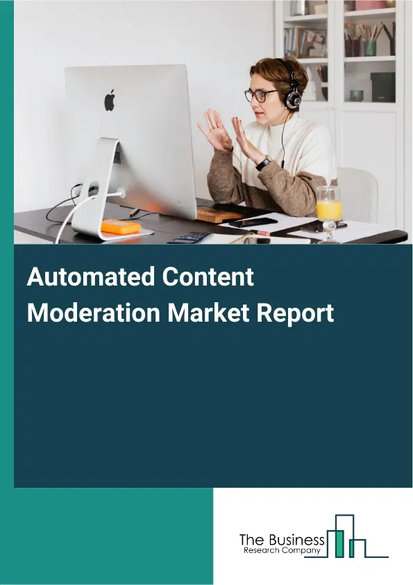 Global Automated Content Moderation Market Report 2026