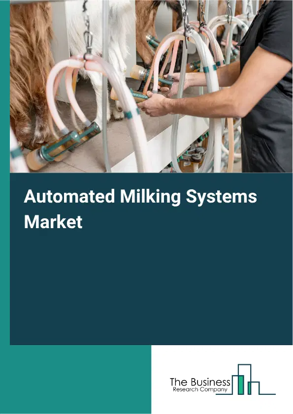 Automated Milking Systems Market Report 2026