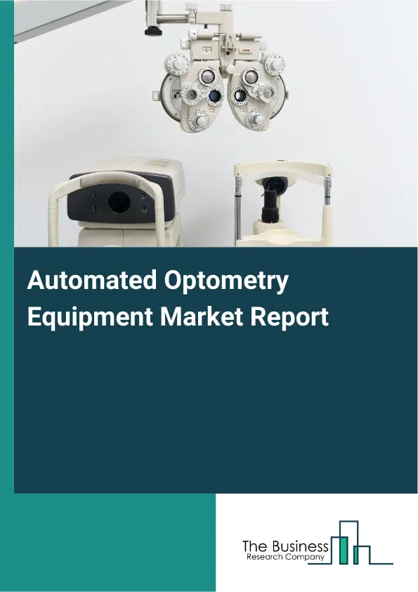 Global Automated Optometry Equipment Market Report 2026