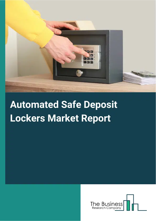 Global Automated Safe Deposit Lockers Market Report 2026