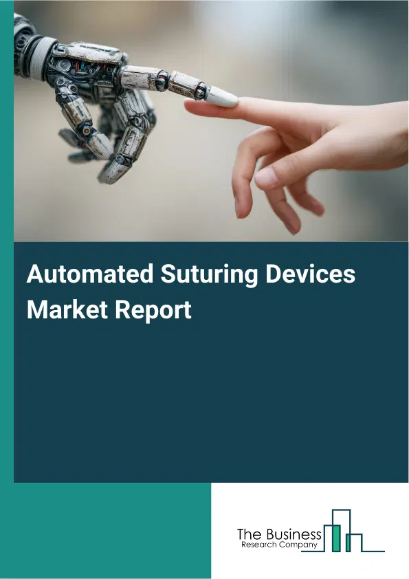 Global Automated Suturing Devices Market Report 2026