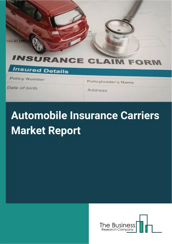 Global Automobile Insurance Carriers Market Report 2026