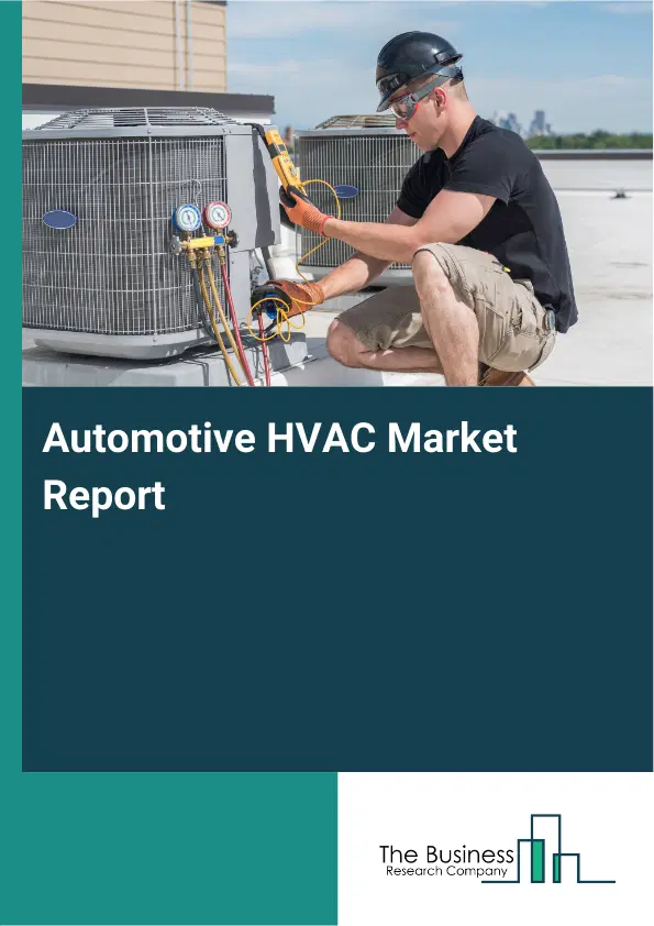 Global Automotive HVAC Market Report 2026