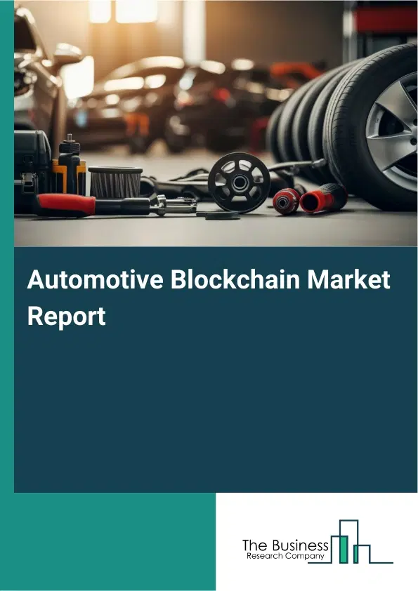Global Automotive Blockchain Market Report 2026