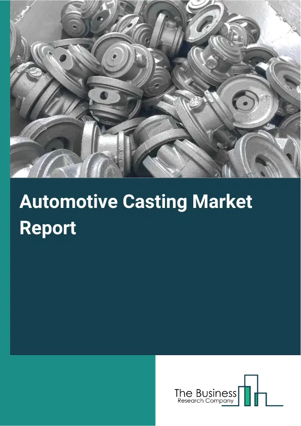 Global Automotive Casting Market Report 2026