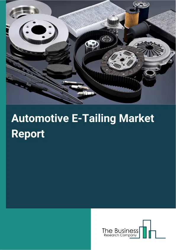 Global Automotive E-Tailing Market Report 2026