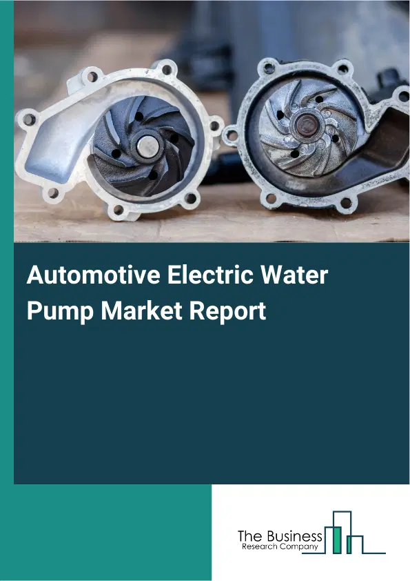 Global Automotive Electric Water Pump Market Report 2026