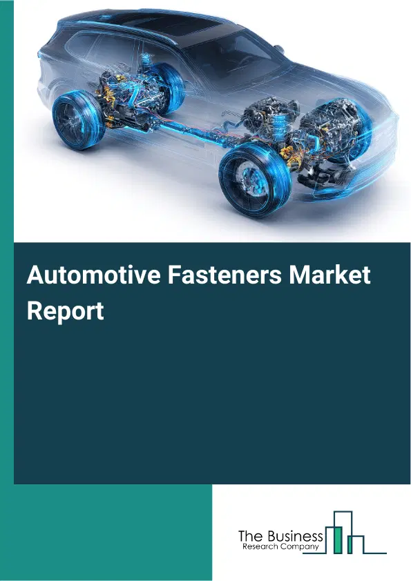 Global Automotive Fasteners Market Report 2026