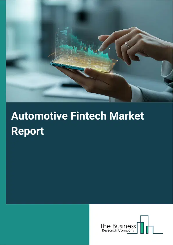 Global Automotive Fintech Market Report 2026