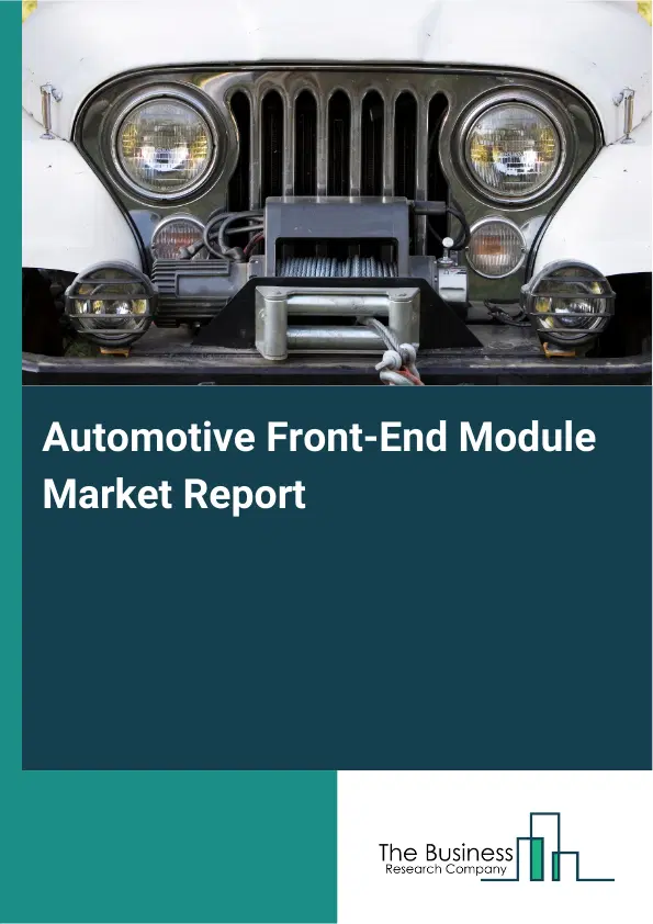 Global Automotive Front-End Module Market Report 2026