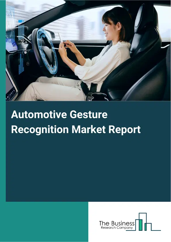 Global Automotive Gesture Recognition Market Report 2026