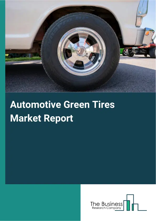 Global Automotive Green Tires Market Report 2026
