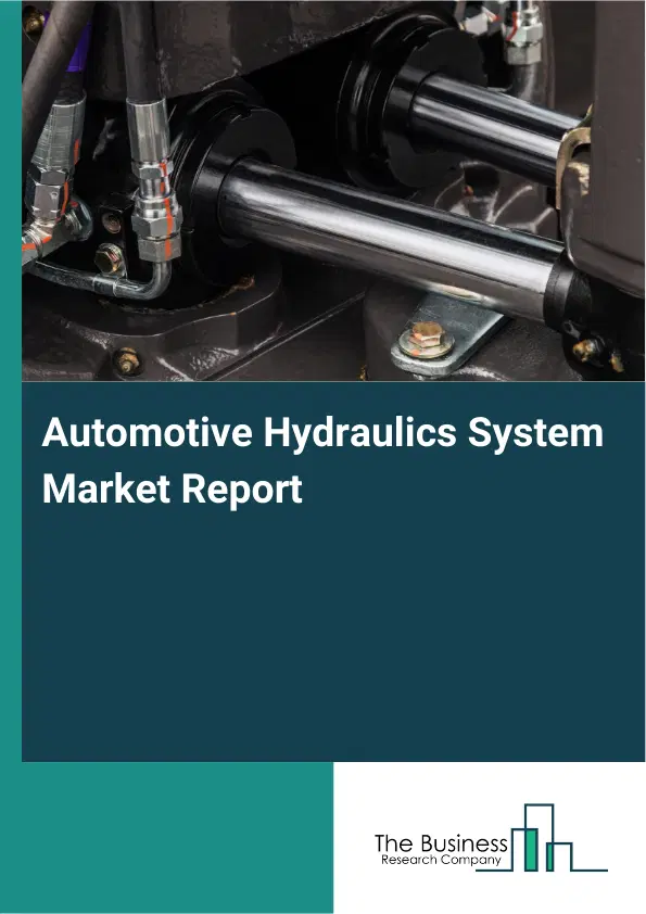 Global Automotive Hydraulics System Market Report 2026