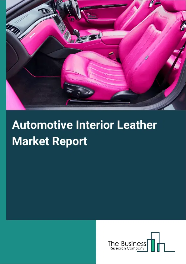Global Automotive Interior Leather Market Report 2026