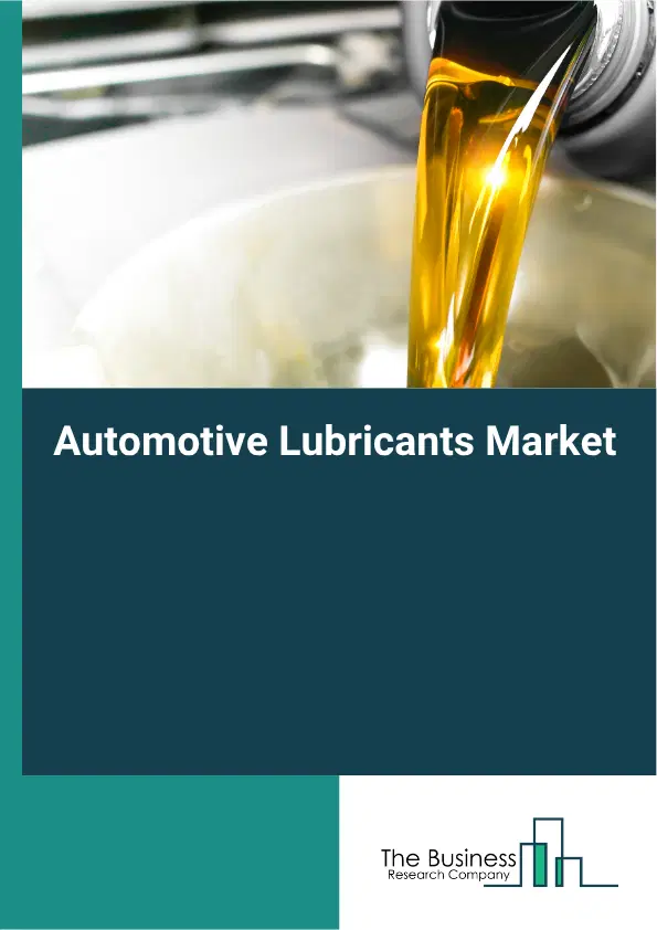 Automotive Lubricants Market Report 2026