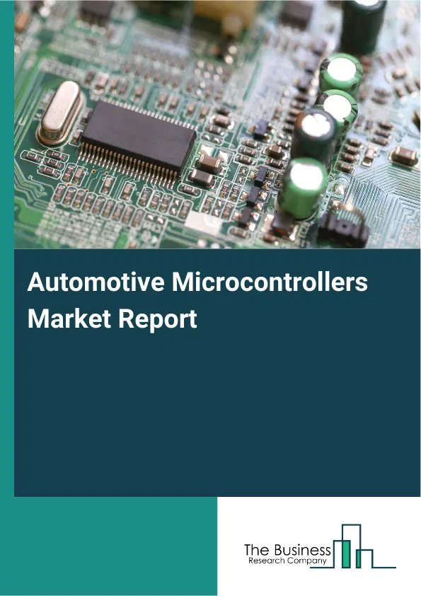 Global Automotive Microcontrollers Market Report 2026