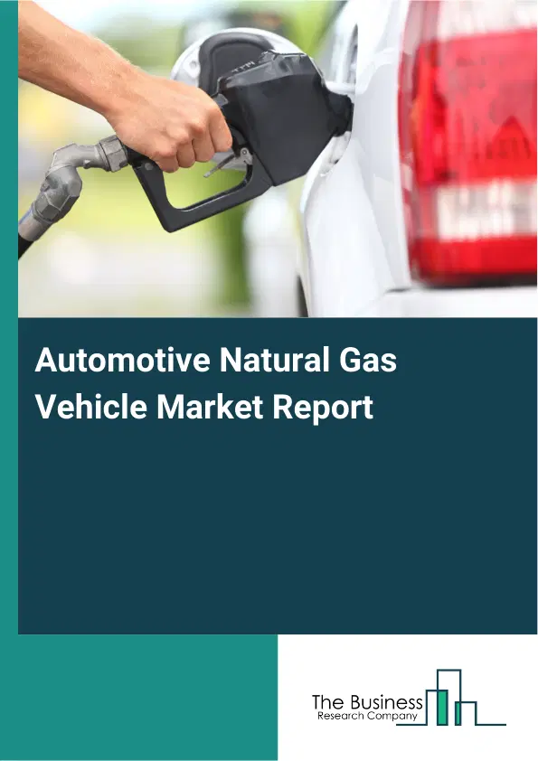 Global Automotive Natural Gas Vehicle Market Report 2026