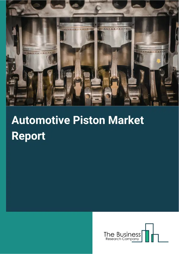 Global Automotive Piston Market Report 2026