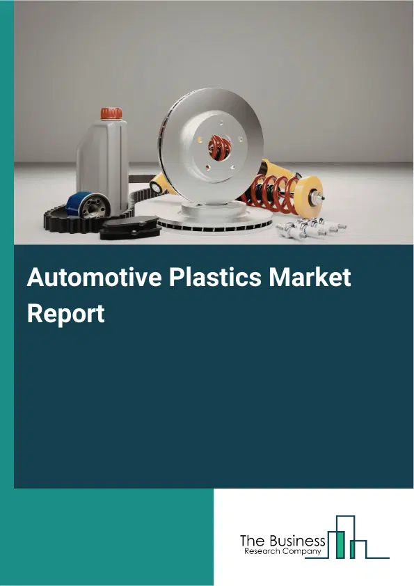 Global Automotive Plastics Market Report 2026
