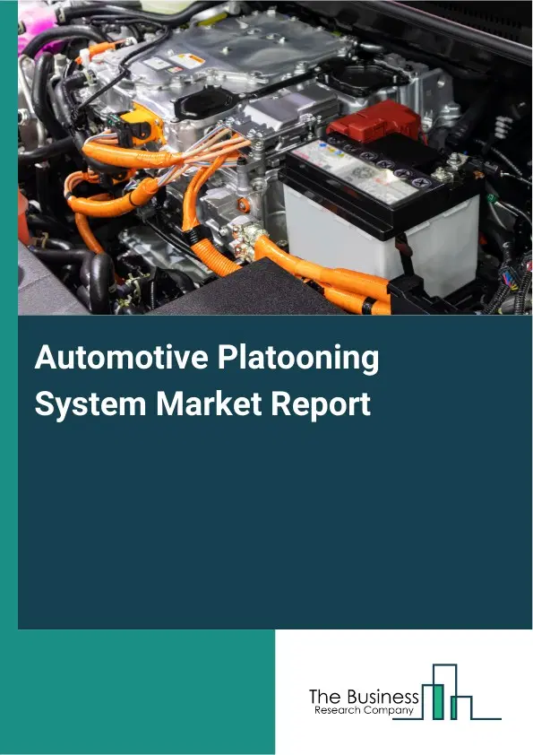 Global Automotive Platooning System Market Report 2026